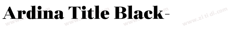 Ardina Title Black字体转换 Ardina Title Black字体转换